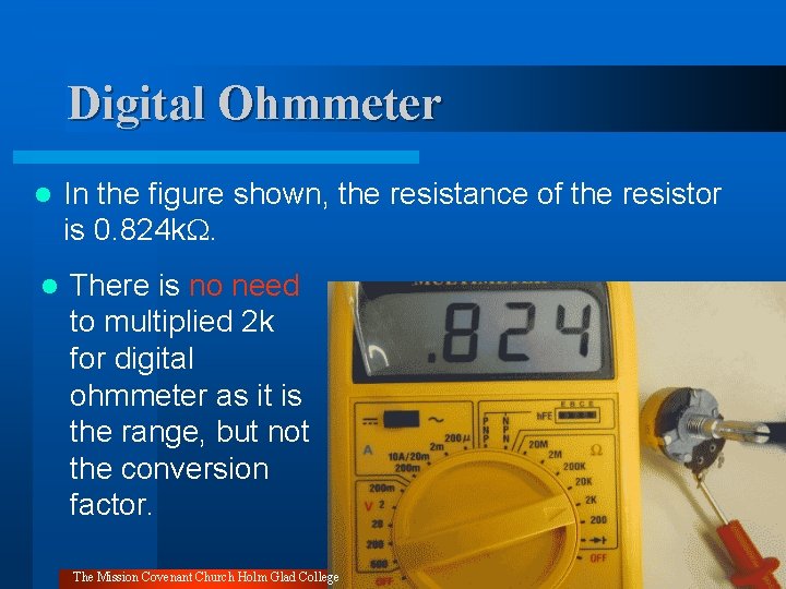 Digital Ohmmeter l In the figure shown, the resistance of the resistor is 0.