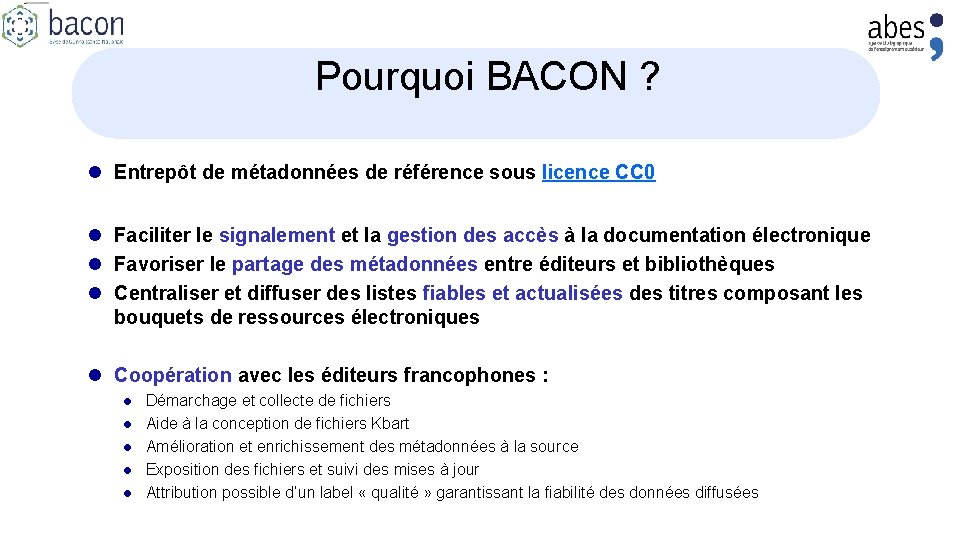 Pourquoi BACON ? l Entrepôt de métadonnées de référence sous licence CC 0 l