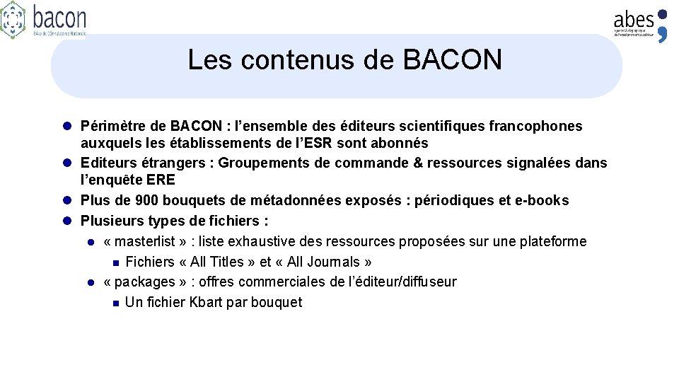 Les contenus de BACON l Périmètre de BACON : l’ensemble des éditeurs scientifiques francophones