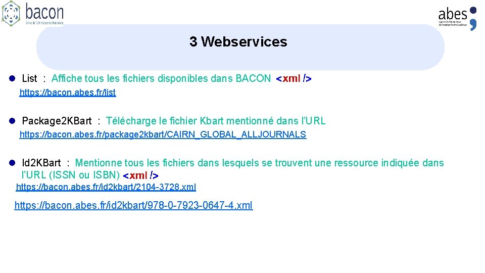 3 Webservices l List : Affiche tous les fichiers disponibles dans BACON https: //bacon.