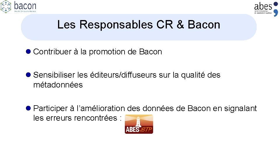 Les Responsables CR & Bacon l Contribuer à la promotion de Bacon l Sensibiliser