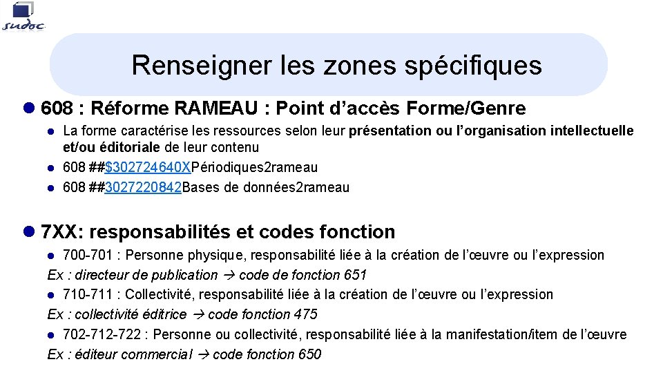 Renseigner les zones spécifiques l 608 : Réforme RAMEAU : Point d’accès Forme/Genre l