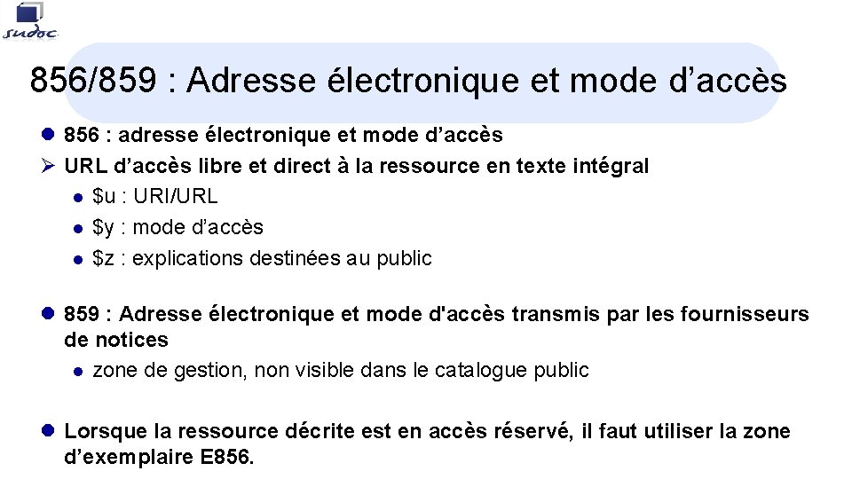 856/859 : Adresse électronique et mode d’accès l 856 : adresse électronique et mode