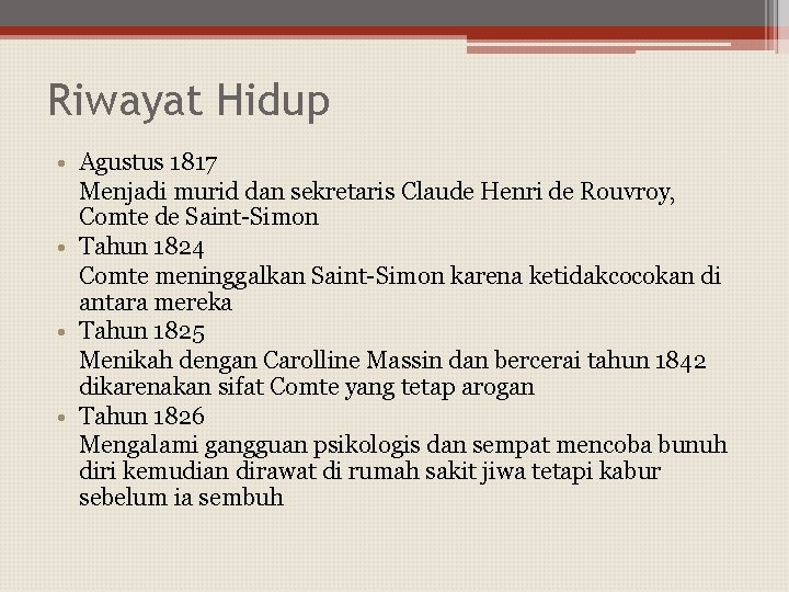 Riwayat Hidup • Agustus 1817 Menjadi murid dan sekretaris Claude Henri de Rouvroy, Comte