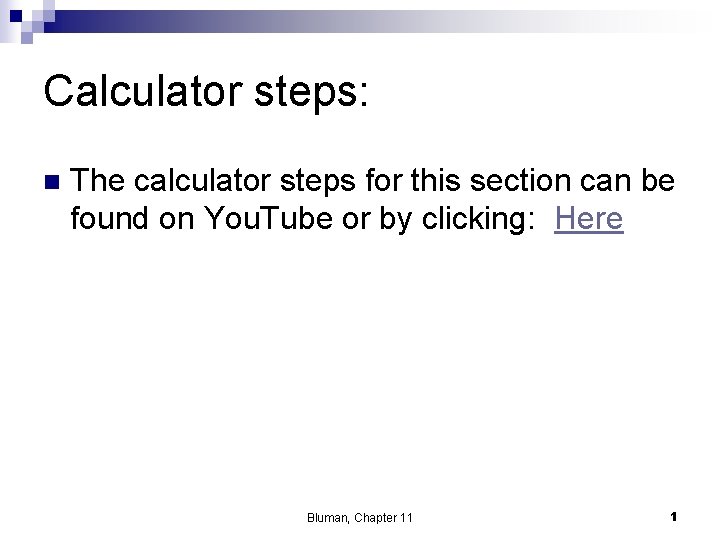 Calculator steps: n The calculator steps for this section can be found on You.