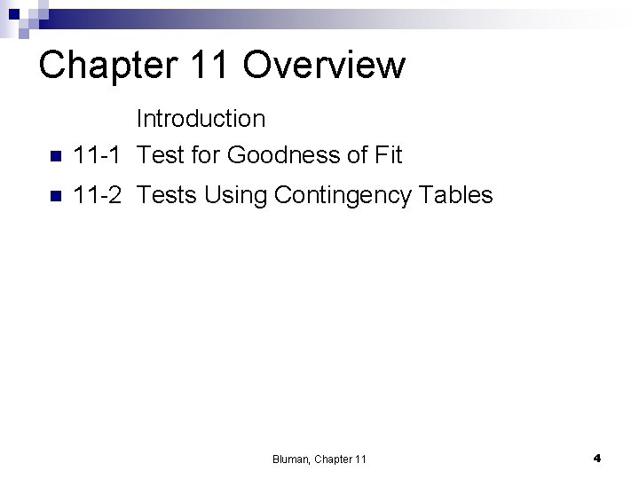 Chapter 11 Overview n Introduction 11 -1 Test for Goodness of Fit n 11