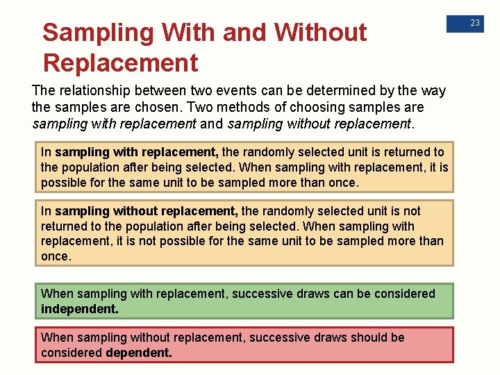 Sampling With and Without Replacement The relationship between two events can be determined by