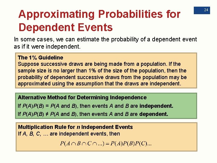 Approximating Probabilities for Dependent Events In some cases, we can estimate the probability of