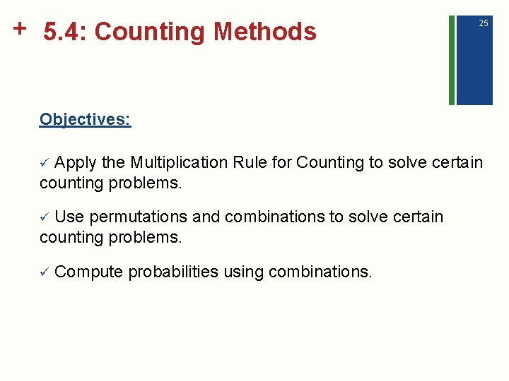+ 5. 4: Counting Methods 25 Objectives: Apply the Multiplication Rule for Counting to
