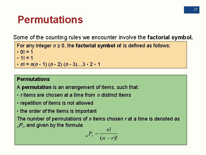 27 Permutations Some of the counting rules we encounter involve the factorial symbol. For