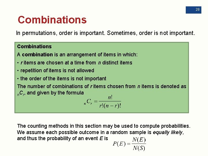 28 Combinations In permutations, order is important. Sometimes, order is not important. Combinations A