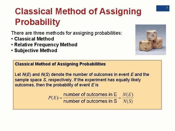 Classical Method of Assigning Probability There are three methods for assigning probabilities: • Classical