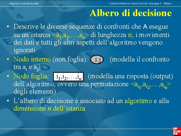 Algoritmi e strutture dati Camil Demetrescu, Irene Finocchi, Giuseppe F. Italiano Albero di decisione