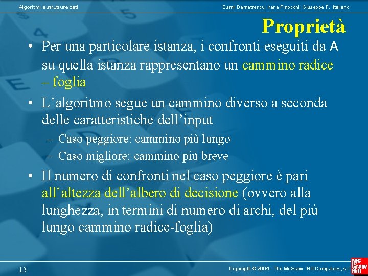 Algoritmi e strutture dati Camil Demetrescu, Irene Finocchi, Giuseppe F. Italiano Proprietà • Per