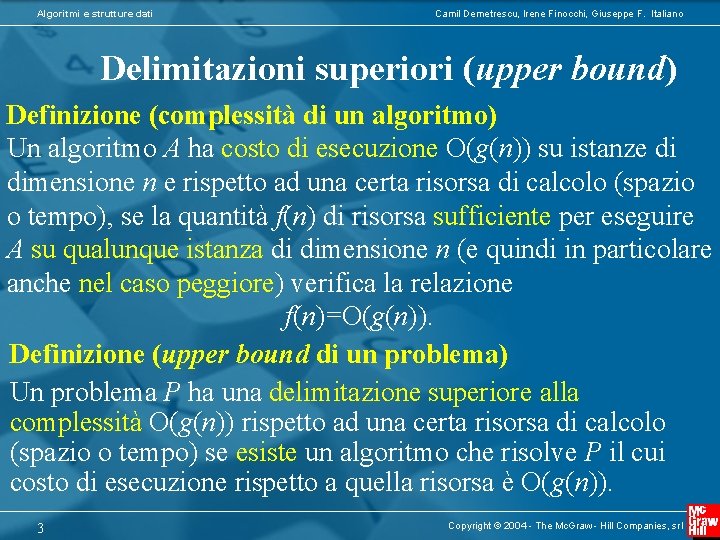 Algoritmi e strutture dati Camil Demetrescu, Irene Finocchi, Giuseppe F. Italiano Delimitazioni superiori (upper