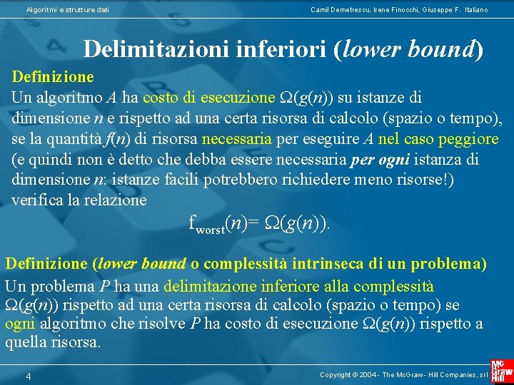 Algoritmi e strutture dati Camil Demetrescu, Irene Finocchi, Giuseppe F. Italiano Delimitazioni inferiori (lower