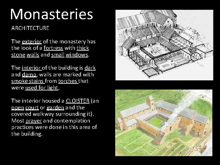 Monasteries ARCHITECTURE The exterior of the monastery has the look of a fortress with