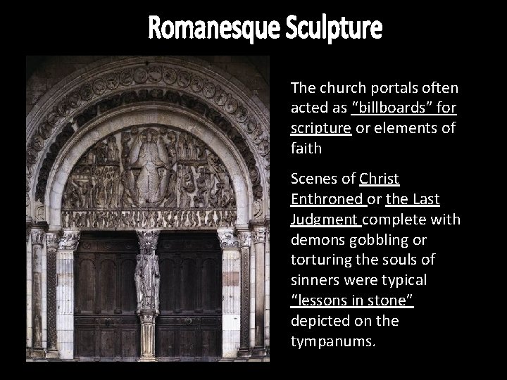 The church portals often acted as “billboards” for scripture or elements of faith Scenes