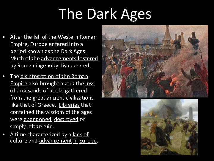 The Dark Ages • After the fall of the Western Roman Empire, Europe entered