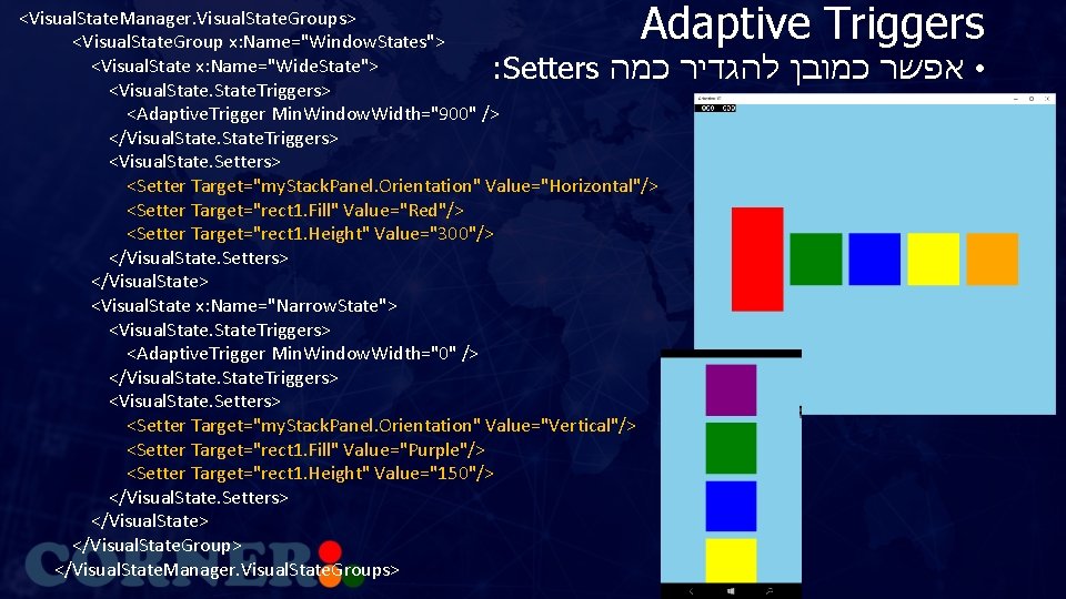 Adaptive Triggers <Visual. State. Manager. Visual. State. Groups> <Visual. State. Group x: Name="Window. States">