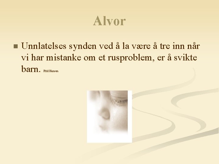 Alvor n Unnlatelses synden ved å la være å tre inn når vi har