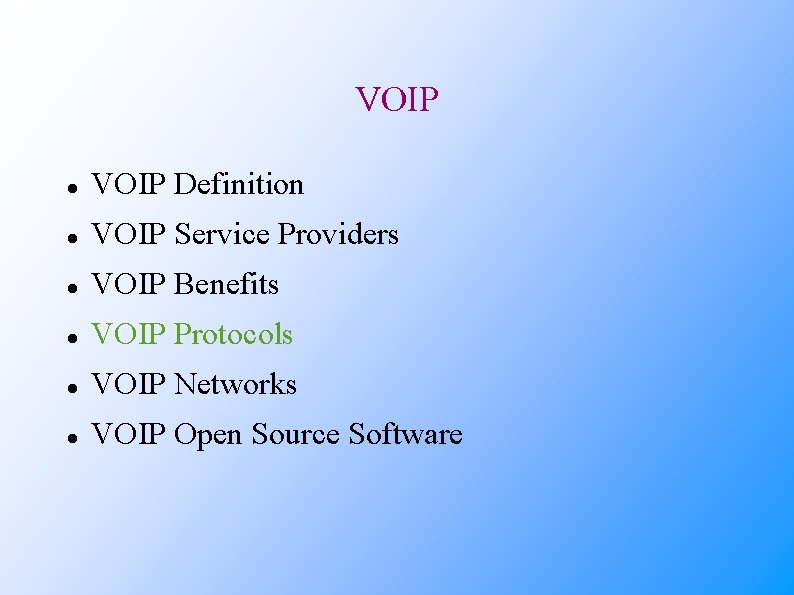 VOIP Definition VOIP Service Providers VOIP Benefits VOIP Protocols VOIP Networks VOIP Open Source