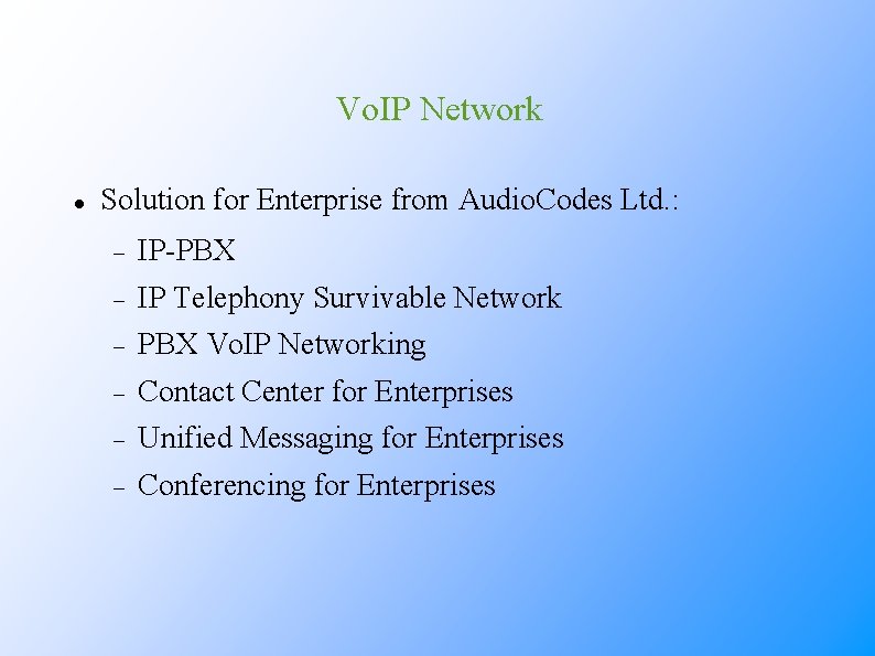 Vo. IP Network Solution for Enterprise from Audio. Codes Ltd. : IP-PBX IP Telephony