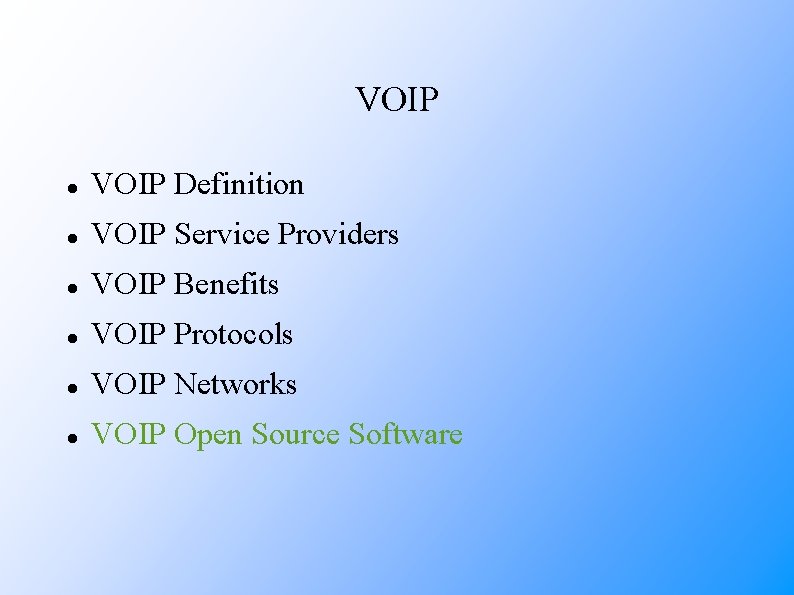 VOIP Definition VOIP Service Providers VOIP Benefits VOIP Protocols VOIP Networks VOIP Open Source