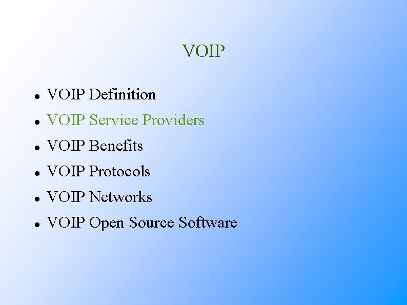 VOIP Definition VOIP Service Providers VOIP Benefits VOIP Protocols VOIP Networks VOIP Open Source