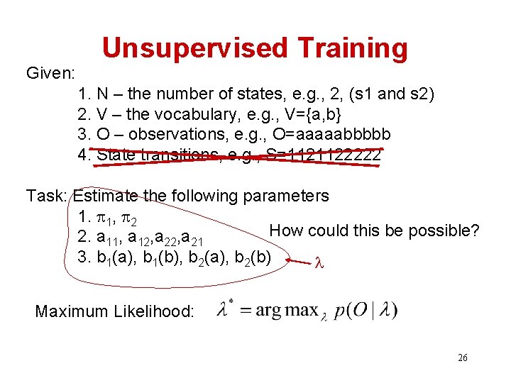Given: Unsupervised Training 1. N – the number of states, e. g. , 2,