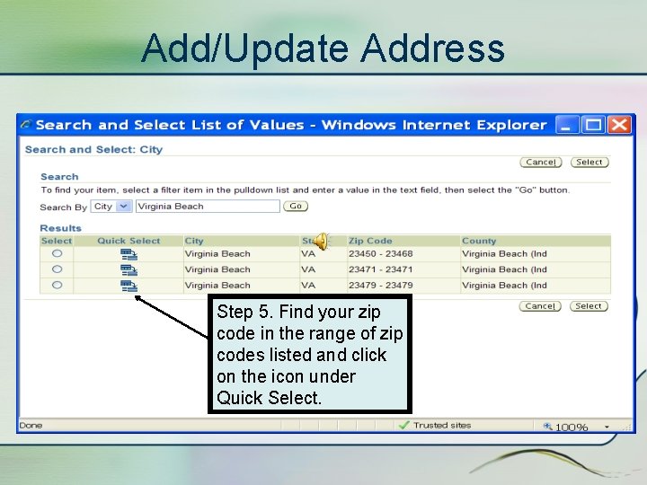 Add/Update Address Step 5. Find your zip code in the range of zip codes