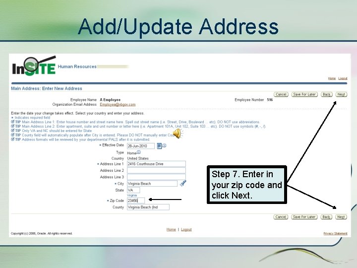 Add/Update Address Step 7. Enter in your zip code and click Next. 