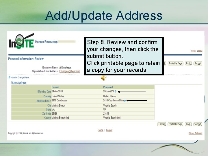 Add/Update Address Step 8. Review and confirm your changes, then click the submit button.