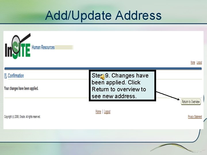 Add/Update Address Step 9. Changes have been applied. Click Return to overview to see