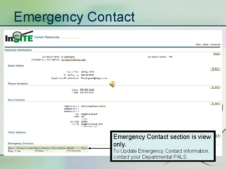 Emergency Contact section is view only. To Update Emergency Contact information, contact your Departmental