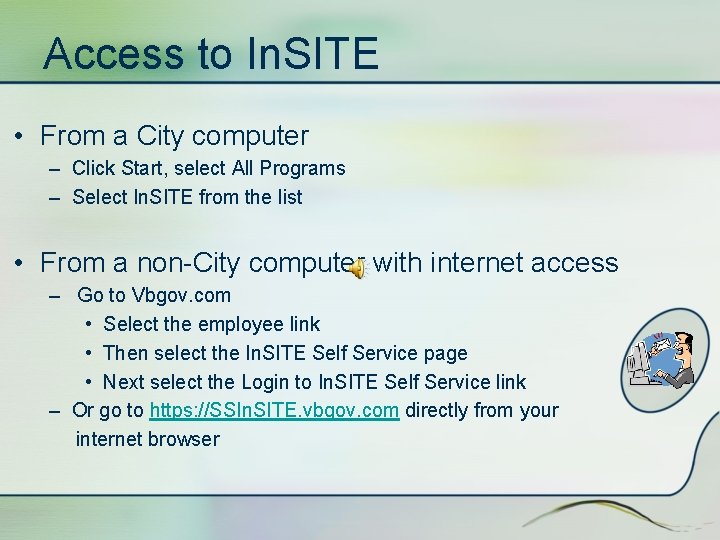 Access to In. SITE • From a City computer – Click Start, select All