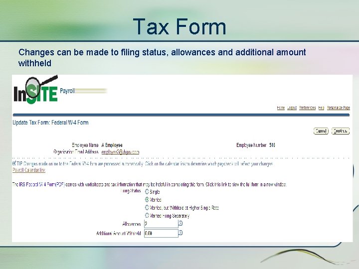Tax Form Changes can be made to filing status, allowances and additional amount withheld