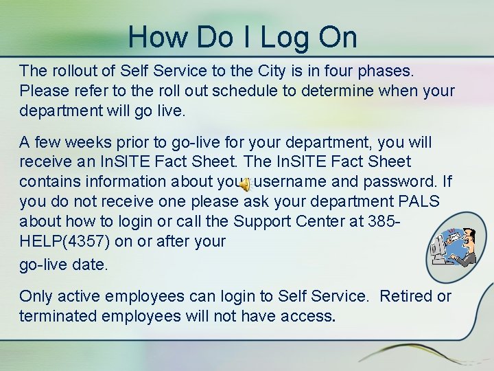 How Do I Log On The rollout of Self Service to the City is
