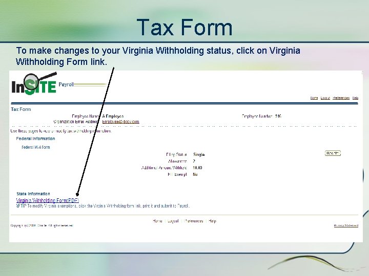 Tax Form To make changes to your Virginia Withholding status, click on Virginia Withholding