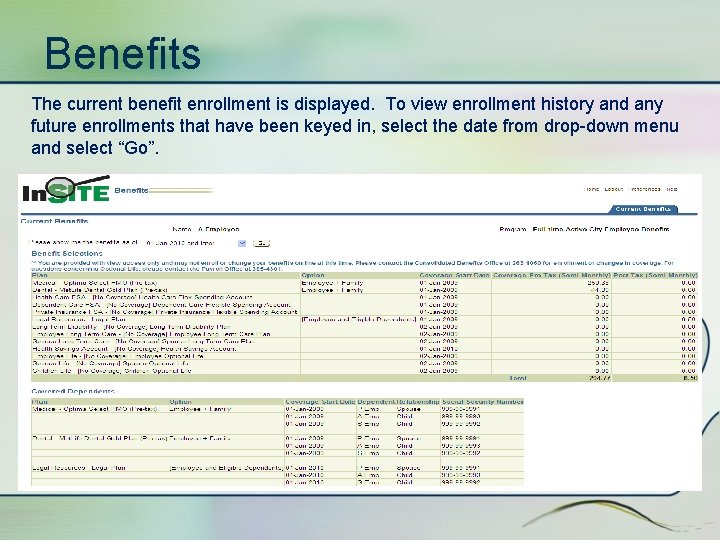 Benefits The current benefit enrollment is displayed. To view enrollment history and any future