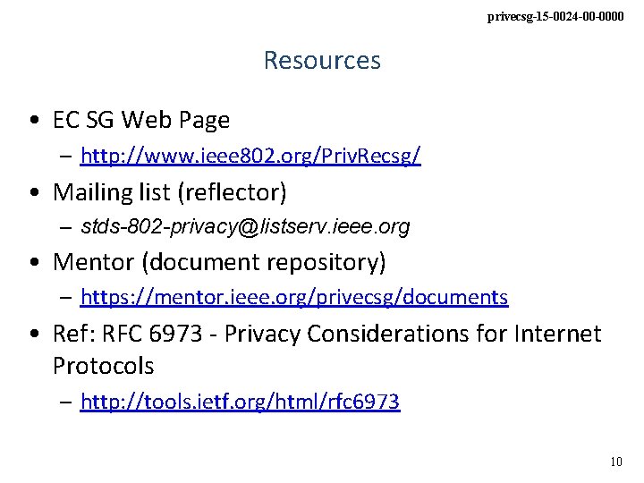 privecsg-15 -0024 -00 -0000 Resources • EC SG Web Page – http: //www. ieee