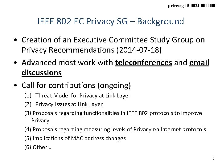 privecsg-15 -0024 -00 -0000 IEEE 802 EC Privacy SG – Background • Creation of