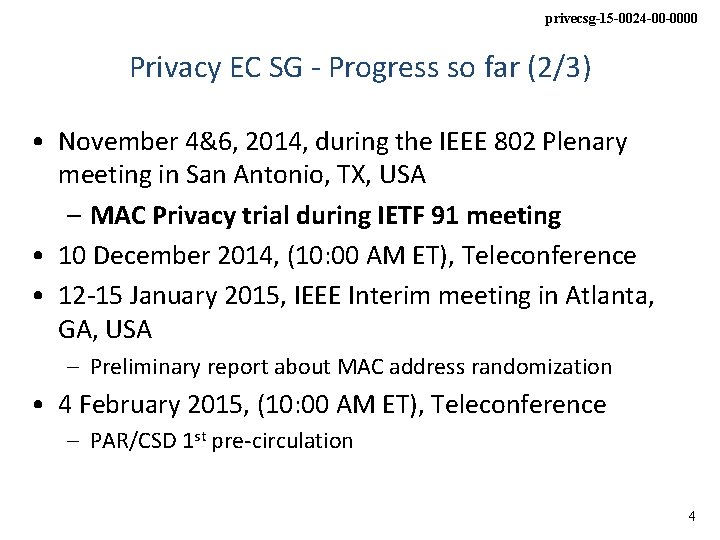 privecsg-15 -0024 -00 -0000 Privacy EC SG - Progress so far (2/3) • November