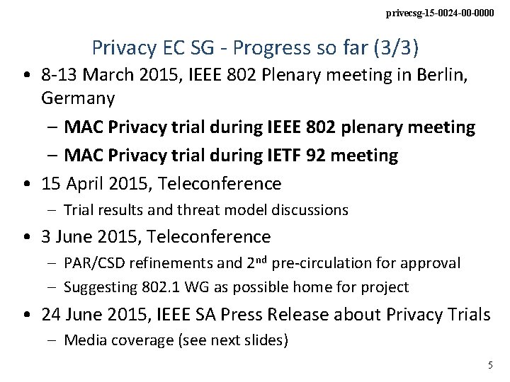 privecsg-15 -0024 -00 -0000 Privacy EC SG - Progress so far (3/3) • 8