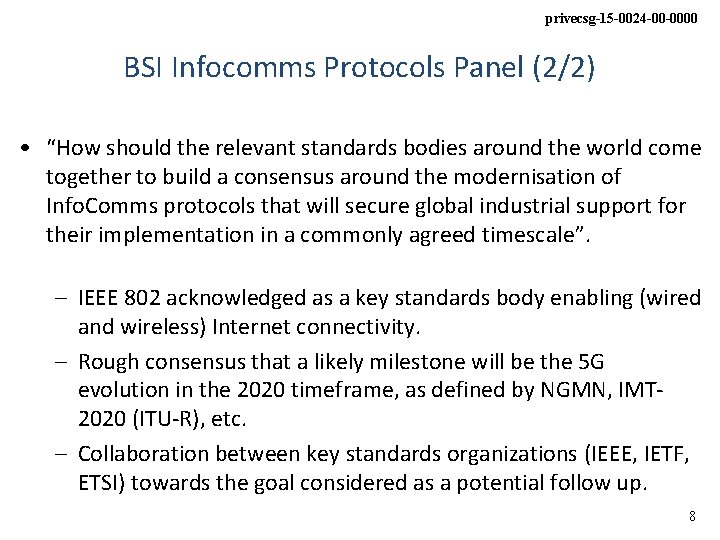 privecsg-15 -0024 -00 -0000 BSI Infocomms Protocols Panel (2/2) • “How should the relevant