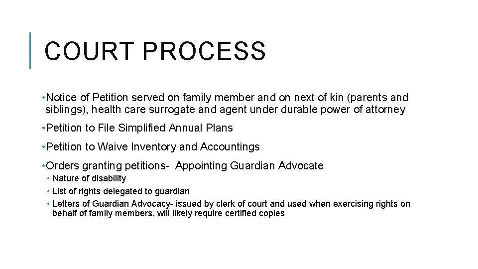 COURT PROCESS • Notice of Petition served on family member and on next of