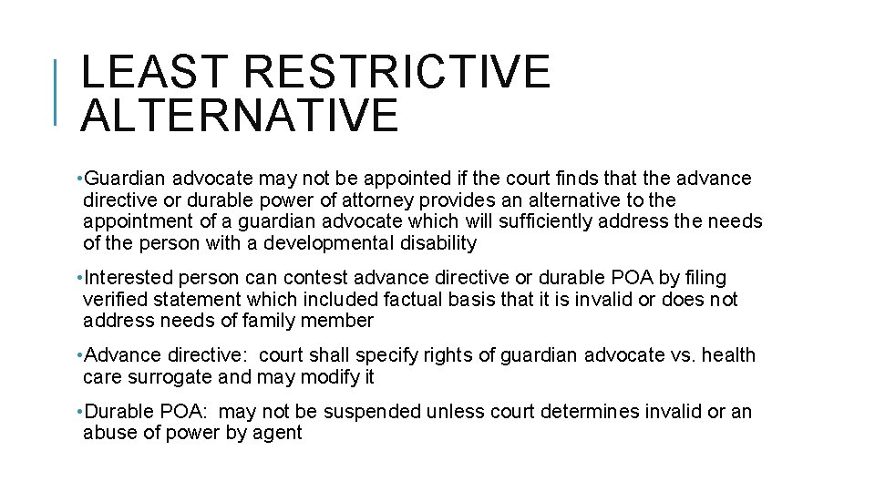 LEAST RESTRICTIVE ALTERNATIVE • Guardian advocate may not be appointed if the court finds