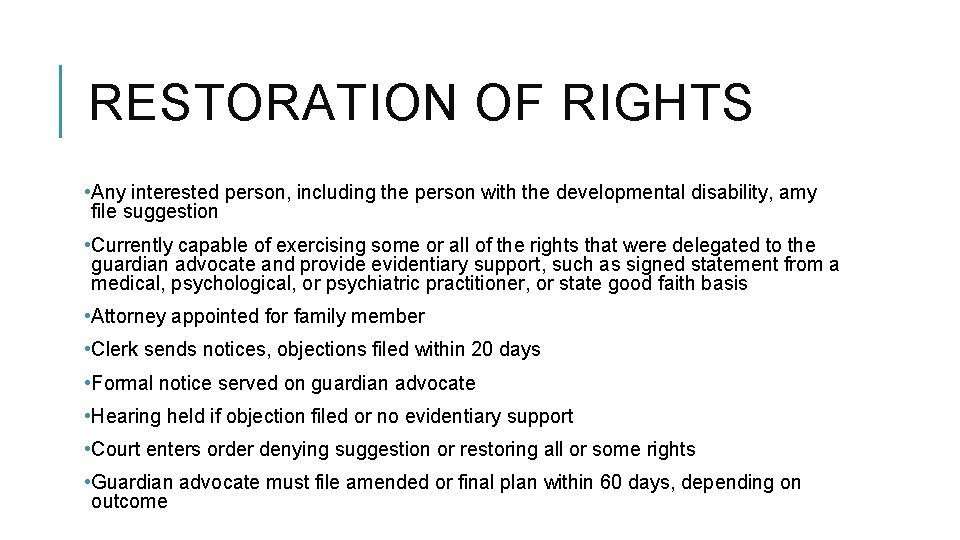 RESTORATION OF RIGHTS • Any interested person, including the person with the developmental disability,