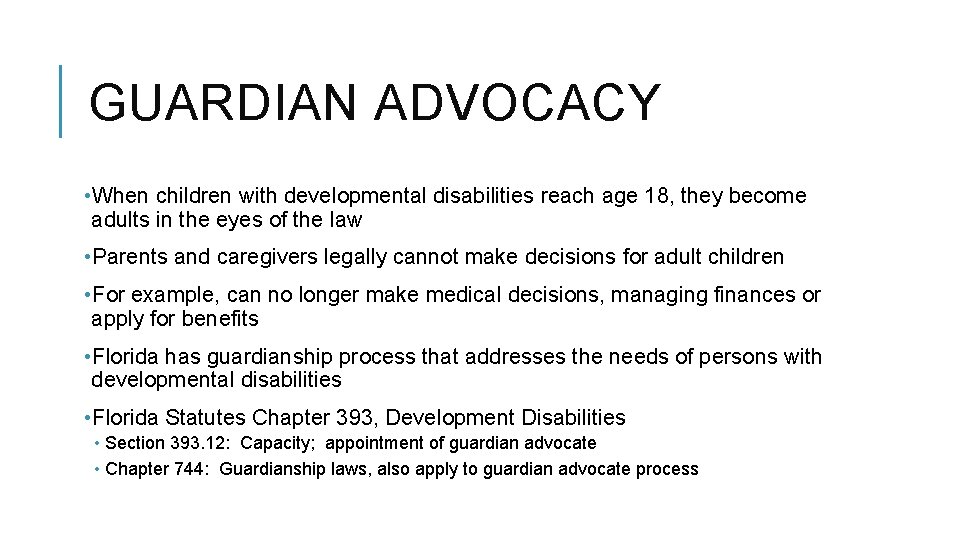 GUARDIAN ADVOCACY • When children with developmental disabilities reach age 18, they become adults