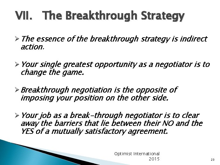 VII. The Breakthrough Strategy Ø The essence of the breakthrough strategy is indirect action.